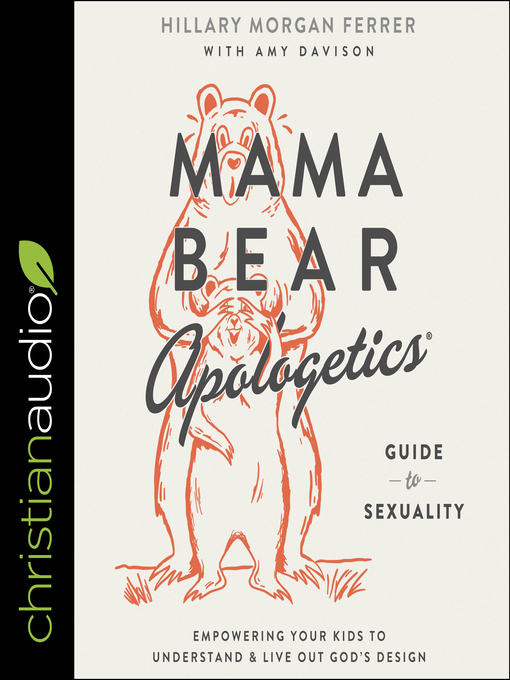 Title details for Mama Bear Apologetics Guide to Sexuality by Hillary Morgan Ferrer - Available